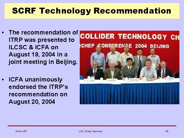 SCRF Technology Recommendation • The recommendation of ITRP was presented to ILCSC & ICFA