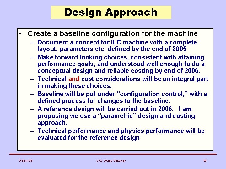 Design Approach • Create a baseline configuration for the machine – Document a concept