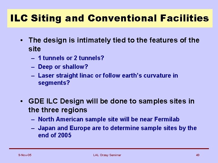 ILC Siting and Conventional Facilities • The design is intimately tied to the features