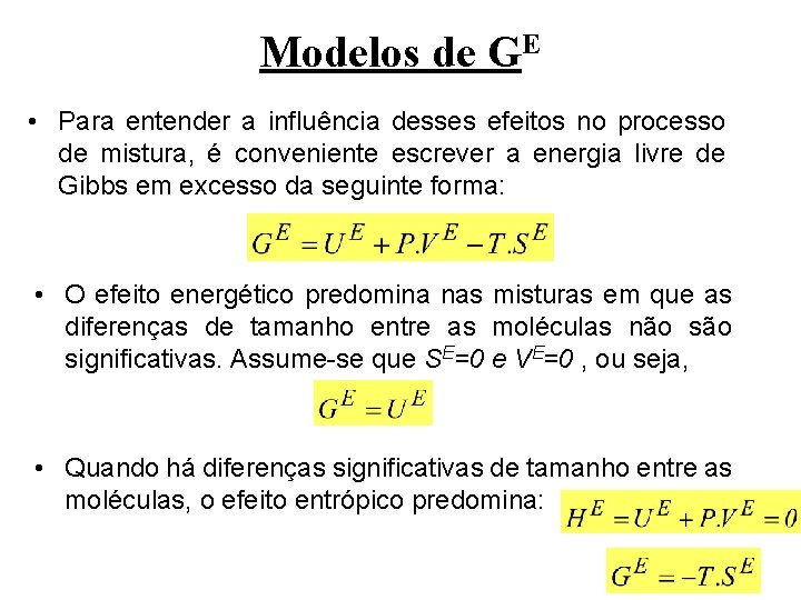 Modelos de GE • Para entender a influência desses efeitos no processo de mistura,