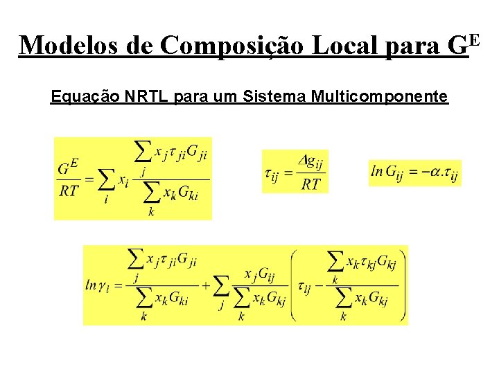 Modelos de Composição Local para GE Equação NRTL para um Sistema Multicomponente 