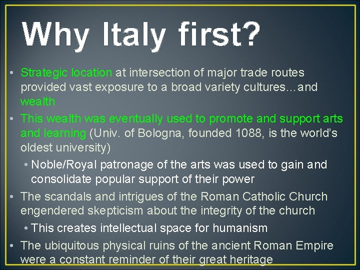 Why Italy first? • Strategic location at intersection of major trade routes provided vast