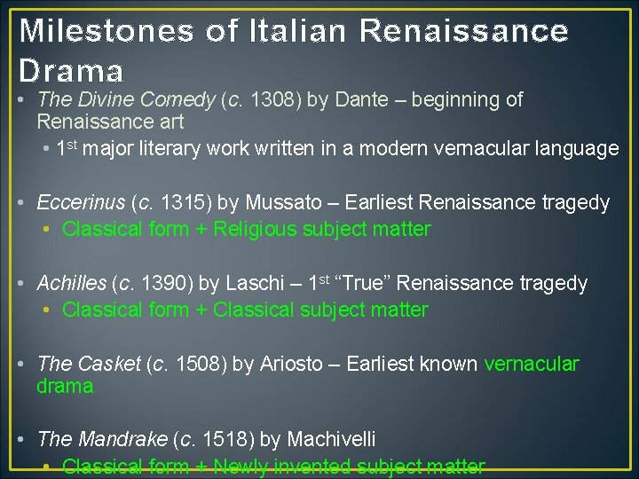 Milestones of Italian Renaissance Drama • The Divine Comedy (c. 1308) by Dante –