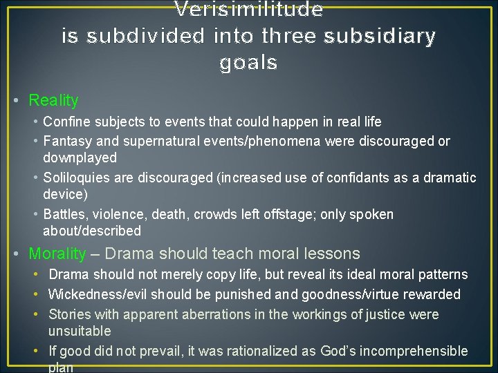 Verisimilitude is subdivided into three subsidiary goals • Reality • Confine subjects to events Verisimilitude is subdivided into three subsidiary goals • Reality • Confine subjects to events