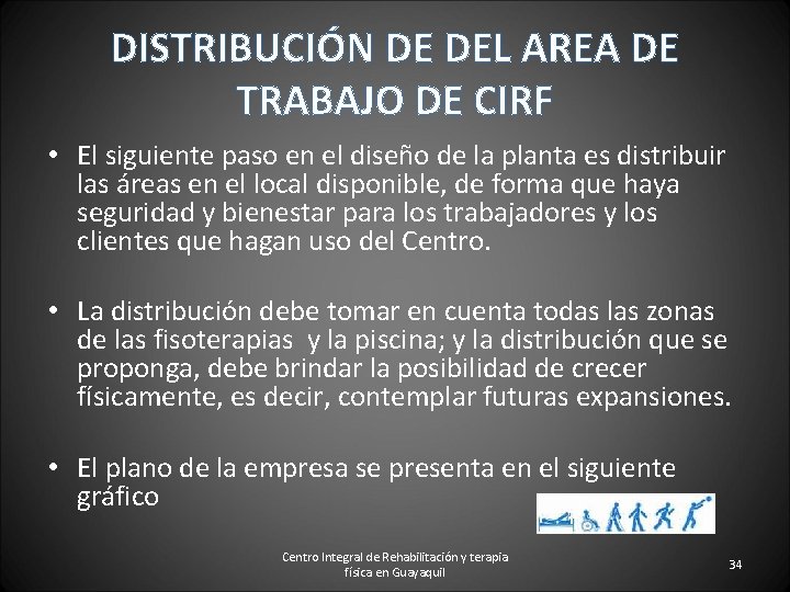 DISTRIBUCIÓN DE DEL AREA DE TRABAJO DE CIRF • El siguiente paso en el