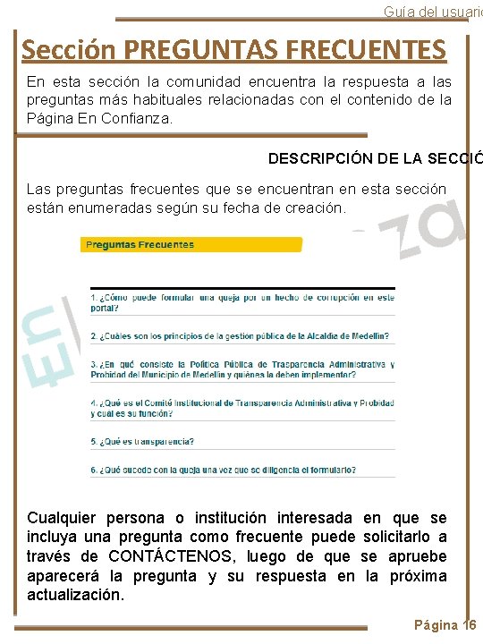 Guía del usuario Sección PREGUNTAS FRECUENTES En esta sección la comunidad encuentra la respuesta