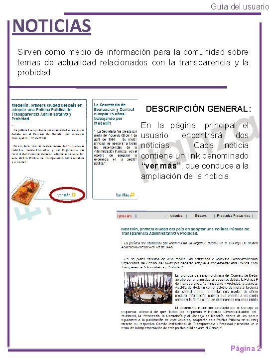 Guía del usuario NOTICIAS Sirven como medio de información para la comunidad sobre temas