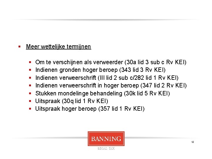 § Meer wettelijke termijnen § § § § Om te verschijnen als verweerder (30