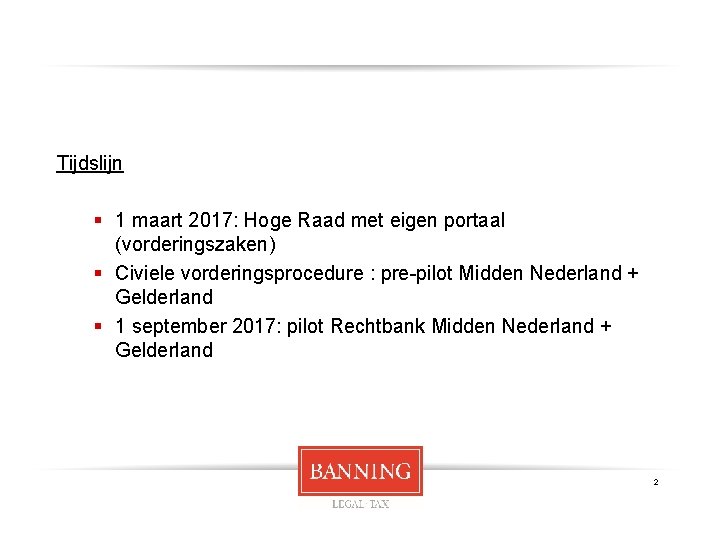 Tijdslijn § 1 maart 2017: Hoge Raad met eigen portaal (vorderingszaken) § Civiele vorderingsprocedure