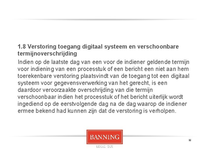 1. 8 Verstoring toegang digitaal systeem en verschoonbare termijnoverschrijding Indien op de laatste dag