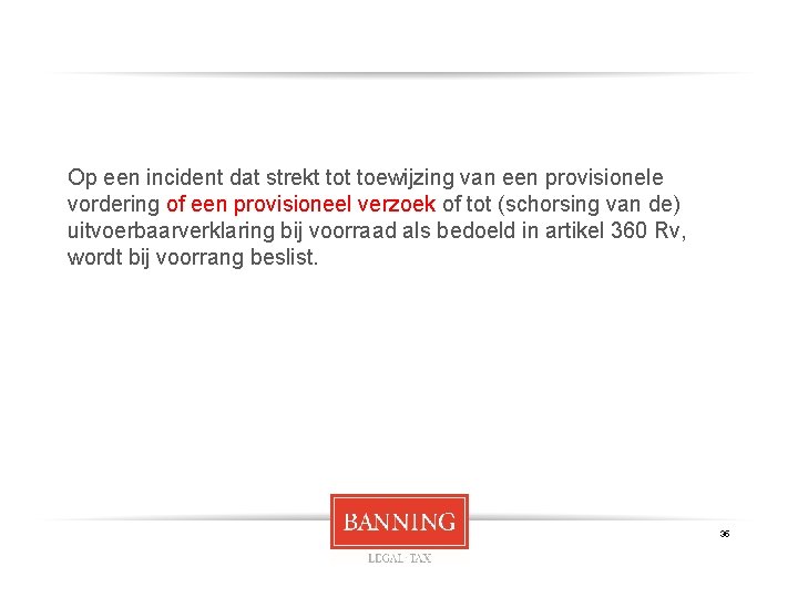 Op een incident dat strekt toewijzing van een provisionele vordering of een provisioneel verzoek