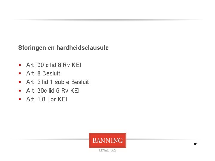 Storingen en hardheidsclausule § § § Art. 30 c lid 8 Rv KEI Art.