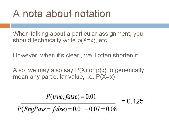 A note about notation When talking about a particular assignment, you should technically write