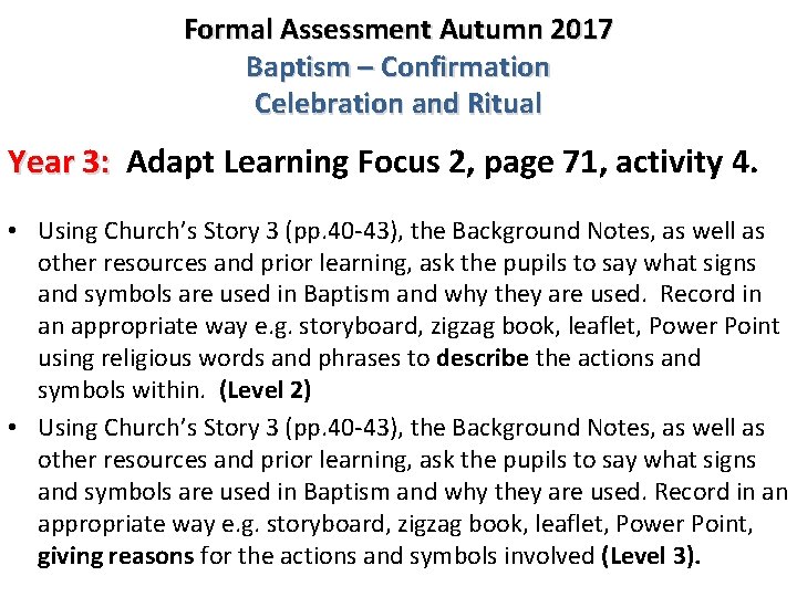 Formal Assessment Autumn 2017 Baptism – Confirmation Celebration and Ritual Year 3: Adapt Learning
