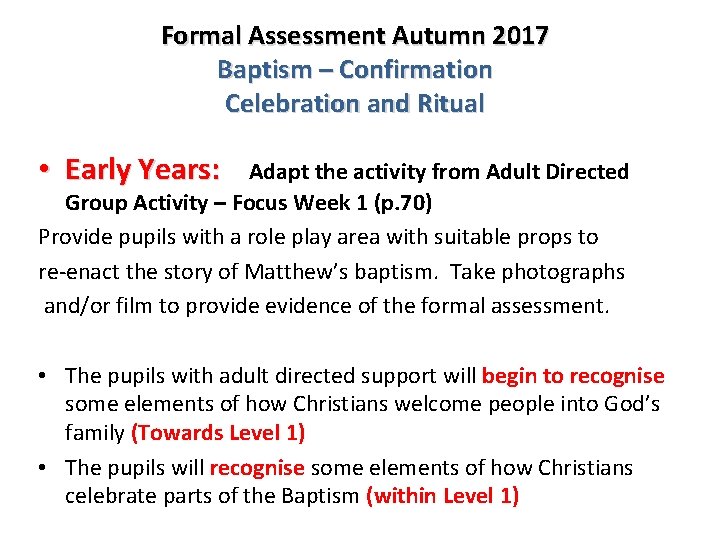 Formal Assessment Autumn 2017 Baptism – Confirmation Celebration and Ritual • Early Years: Adapt