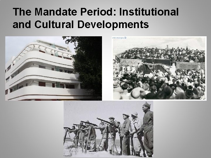 The Mandate Period: Institutional and Cultural Developments 