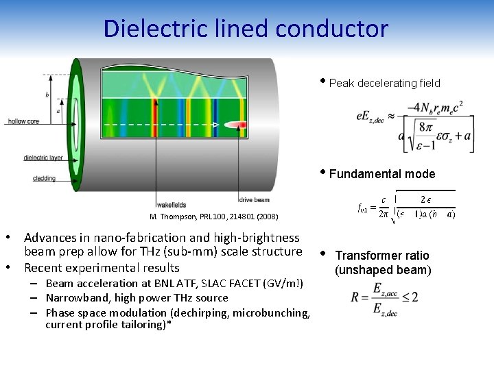Dielectric lined conductor • Peak decelerating field • Fundamental mode M. Thompson, PRL 100,