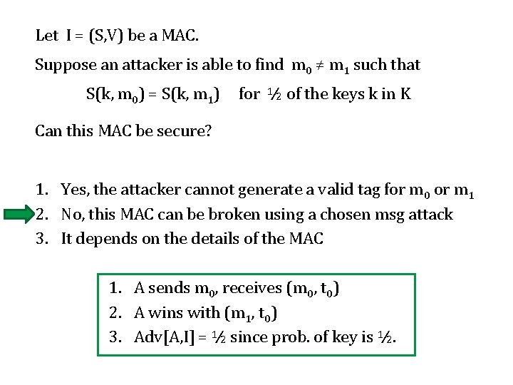 Let I = (S, V) be a MAC. Suppose an attacker is able to