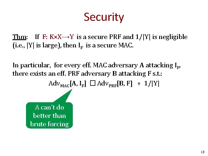 Security Thm: If F: K×X⟶Y is a secure PRF and 1/|Y| is negligible (i.