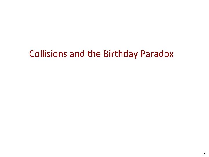 Collisions and the Birthday Paradox 24 