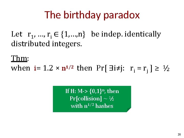 The birthday paradox Let r 1, …, ri ∈ {1, …, n} be indep.