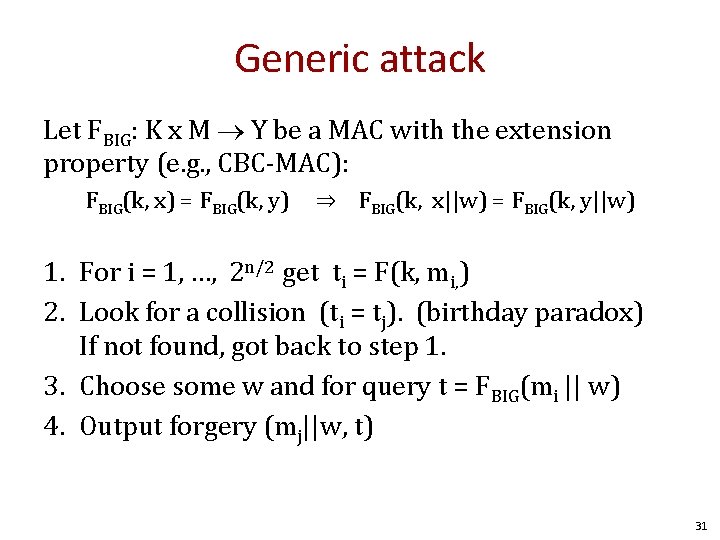 Generic attack Let FBIG: K x M Y be a MAC with the extension