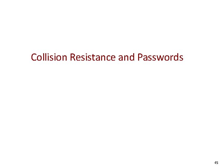 Collision Resistance and Passwords 45 