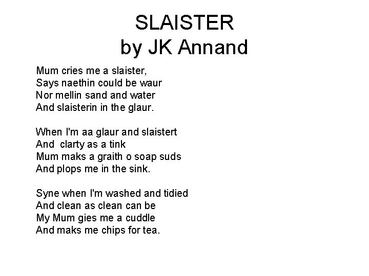 SLAISTER by JK Annand Mum cries me a slaister, Says naethin could be waur SLAISTER by JK Annand Mum cries me a slaister, Says naethin could be waur