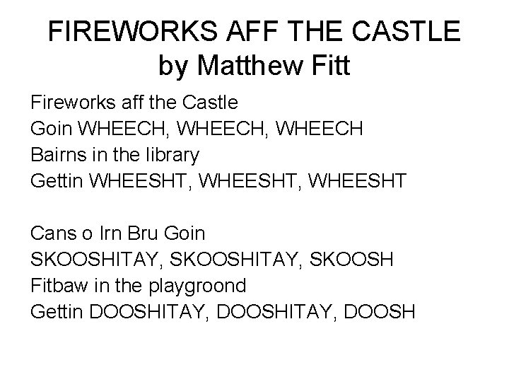 FIREWORKS AFF THE CASTLE by Matthew Fitt Fireworks aff the Castle Goin WHEECH, WHEECH FIREWORKS AFF THE CASTLE by Matthew Fitt Fireworks aff the Castle Goin WHEECH, WHEECH