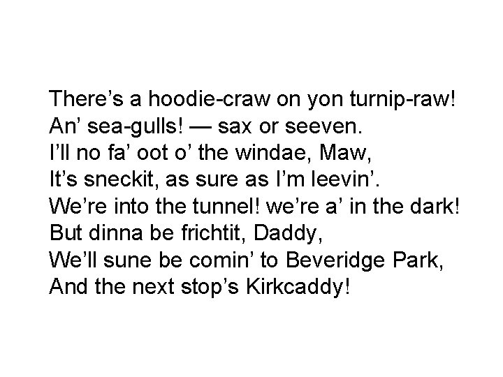 There’s a hoodie-craw on yon turnip-raw! An’ sea-gulls! — sax or seeven. I’ll There’s a hoodie-craw on yon turnip-raw! An’ sea-gulls! — sax or seeven. I’ll