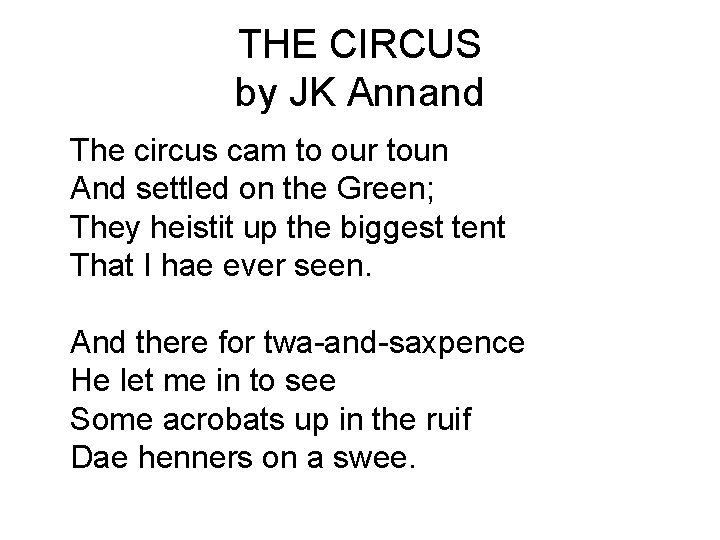 THE CIRCUS by JK Annand The circus cam to our toun And settled on