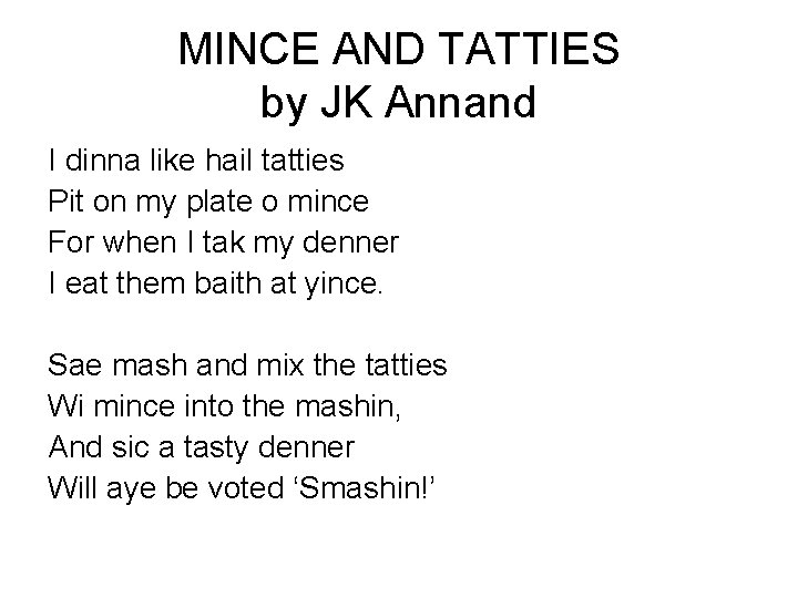 MINCE AND TATTIES by JK Annand I dinna like hail tatties Pit on my