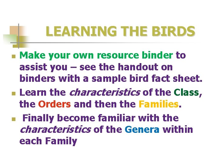 LEARNING THE BIRDS n n n Make your own resource binder to assist you