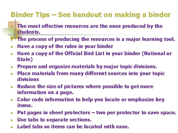 Binder Tips – See handout on making a binder n n n The most