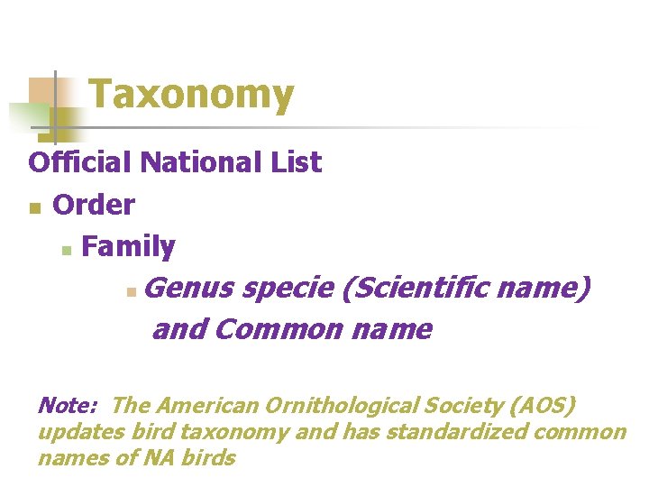 Taxonomy Official National List n Order n Family n Genus specie (Scientific name) and