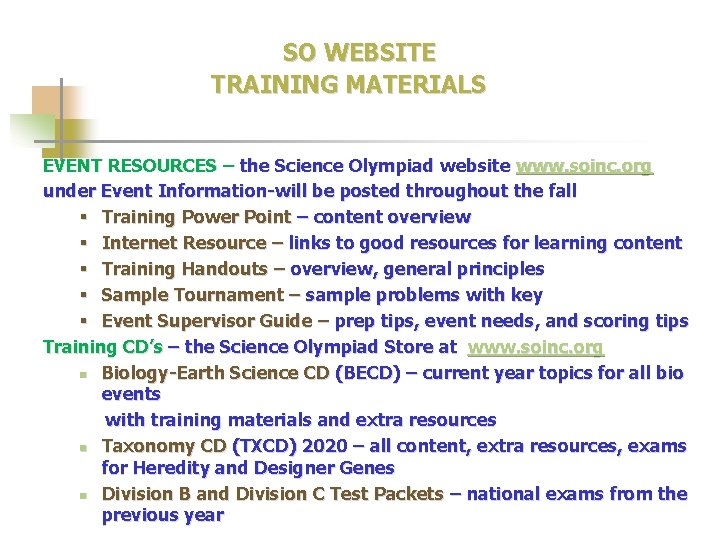 SO WEBSITE TRAINING MATERIALS EVENT RESOURCES – the Science Olympiad website www. soinc. org