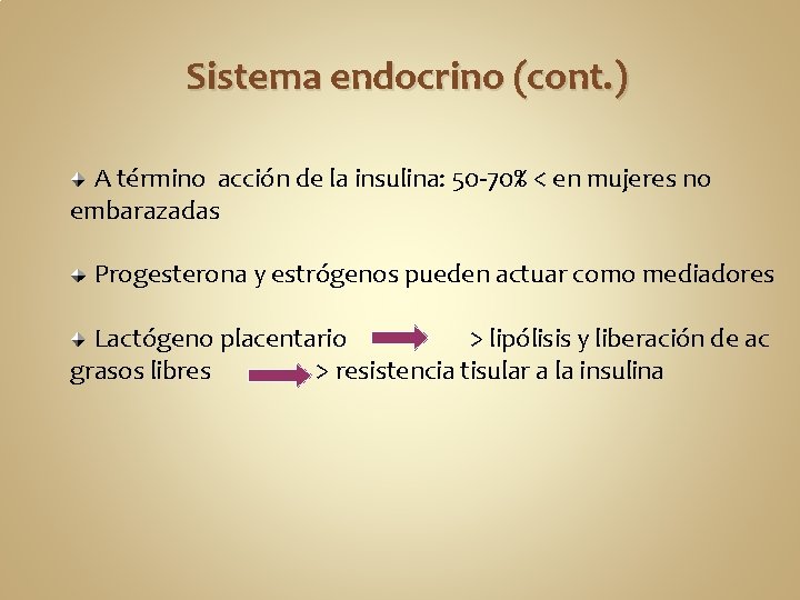 Sistema endocrino (cont. ) A término acción de la insulina: 50 -70% < en