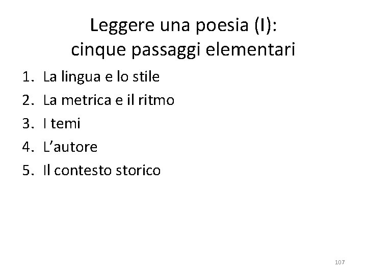 Leggere una poesia (I): cinque passaggi elementari 1. 2. 3. 4. 5. La lingua