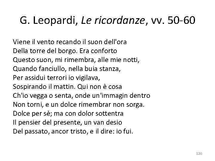G. Leopardi, Le ricordanze, vv. 50 -60 Viene il vento recando il suon dell'ora
