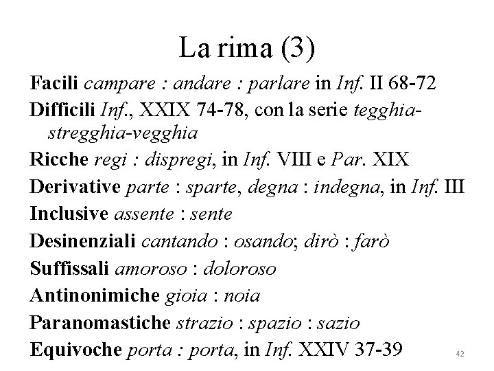 La rima (3) Facili campare : andare : parlare in Inf. II 68 -72