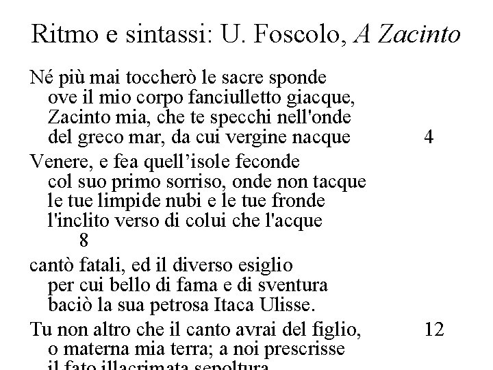 Ritmo e sintassi: U. Foscolo, A Zacinto Né più mai toccherò le sacre sponde