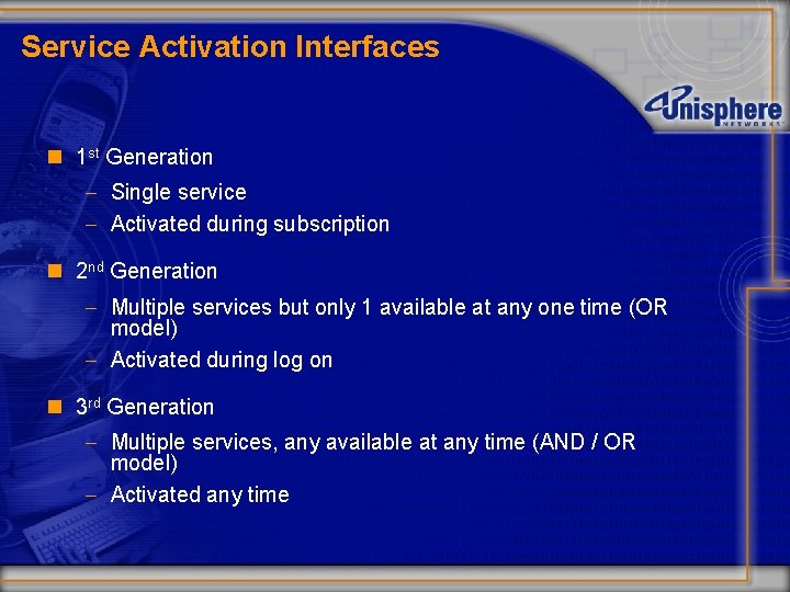 Service Activation Interfaces n 1 st Generation - Single service - Activated during subscription
