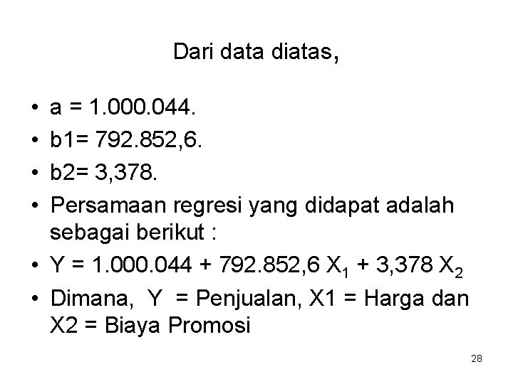 Dari data diatas, • • a = 1. 000. 044. b 1= 792. 852, Dari data diatas, • • a = 1. 000. 044. b 1= 792. 852,