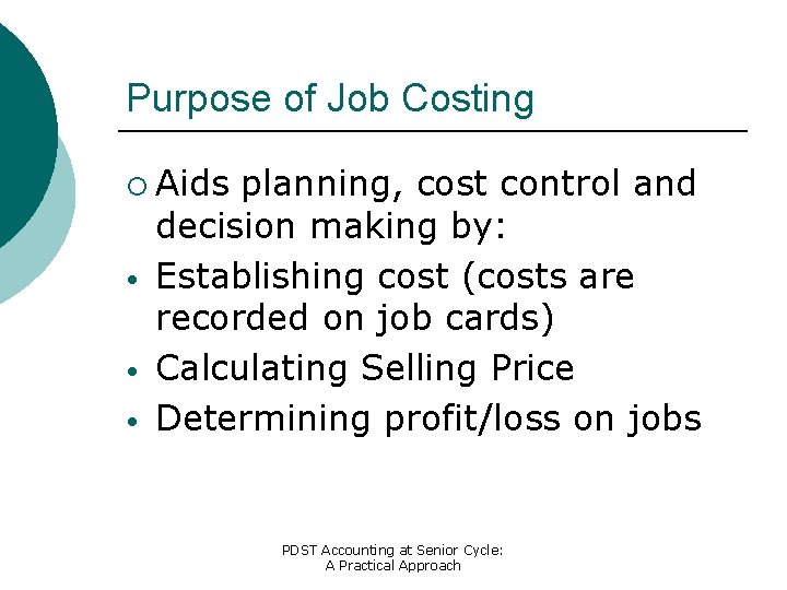 Purpose of Job Costing ¡ Aids • • • planning, cost control and decision