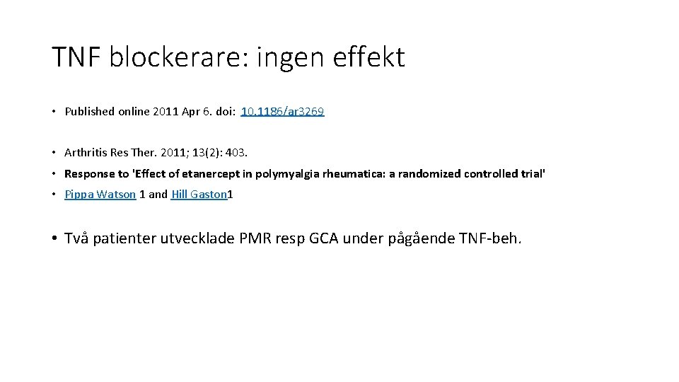 TNF blockerare: ingen effekt • Published online 2011 Apr 6. doi: 10. 1186/ar 3269