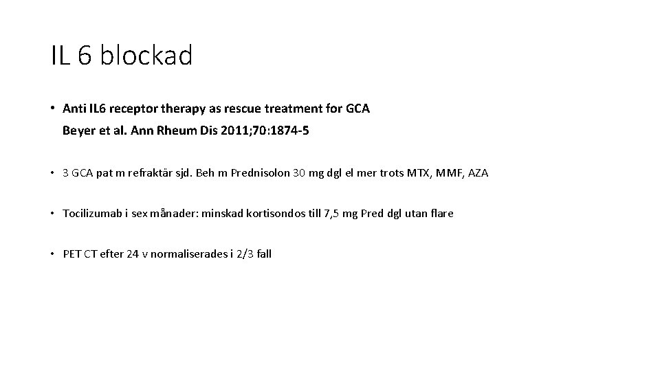 IL 6 blockad • Anti IL 6 receptor therapy as rescue treatment for GCA