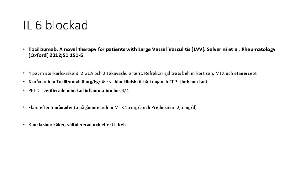 IL 6 blockad • Tocilizumab. A novel therapy for patients with Large Vessel Vasculitis