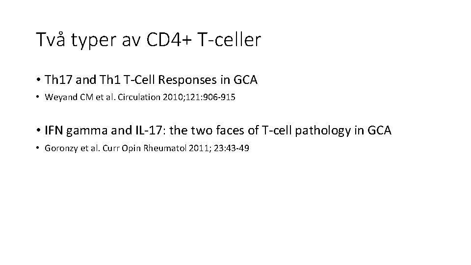 Två typer av CD 4+ T-celler • Th 17 and Th 1 T-Cell Responses