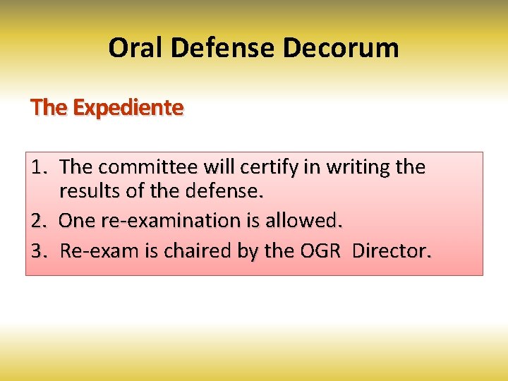 Oral Defense Decorum The Expediente 1. The committee will certify in writing the results