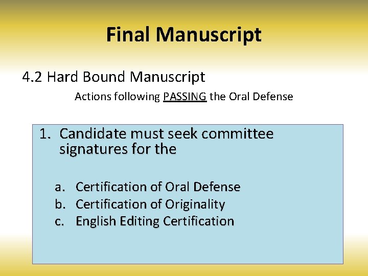 Final Manuscript 4. 2 Hard Bound Manuscript Actions following PASSING the Oral Defense 1.